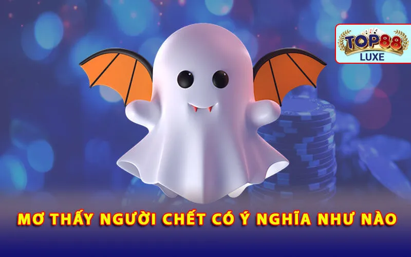 mo-thay-nguoi-chet-co-y-nghia-nhu-nao